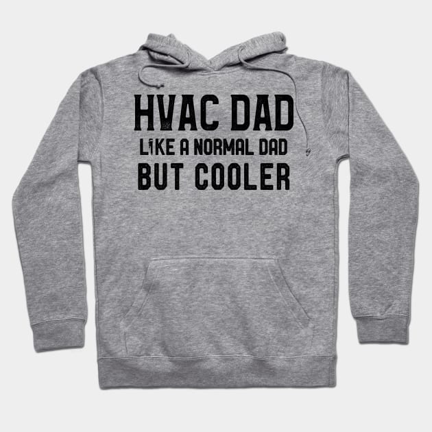 Hvac Dad Like A Normal Dad But Cooler HVAC Hoodie by kaza191